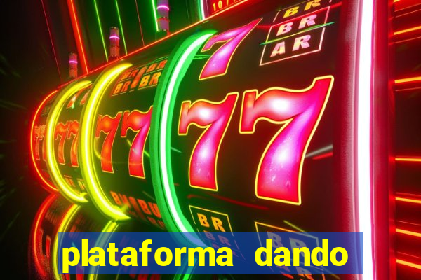 plataforma dando dinheiro no cadastro